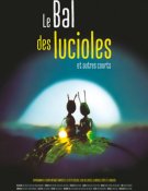 Le Bal des lucioles & autres courts