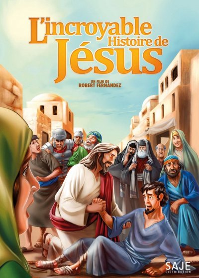 L'Incroyable Histoire de Jésus