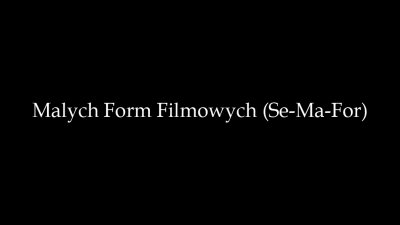 Malych Form Filmowych (Se-Ma-For)