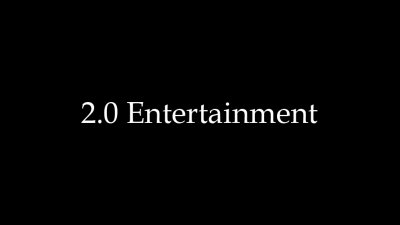2.0 Entertainment