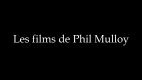 Les films de Phil Mulloy
