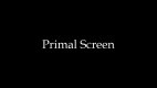 Primal Screen