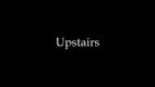Upstairs